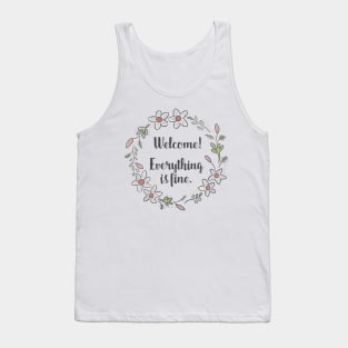 The Good Place - Welcome!  Everything is Fine. Tank Top